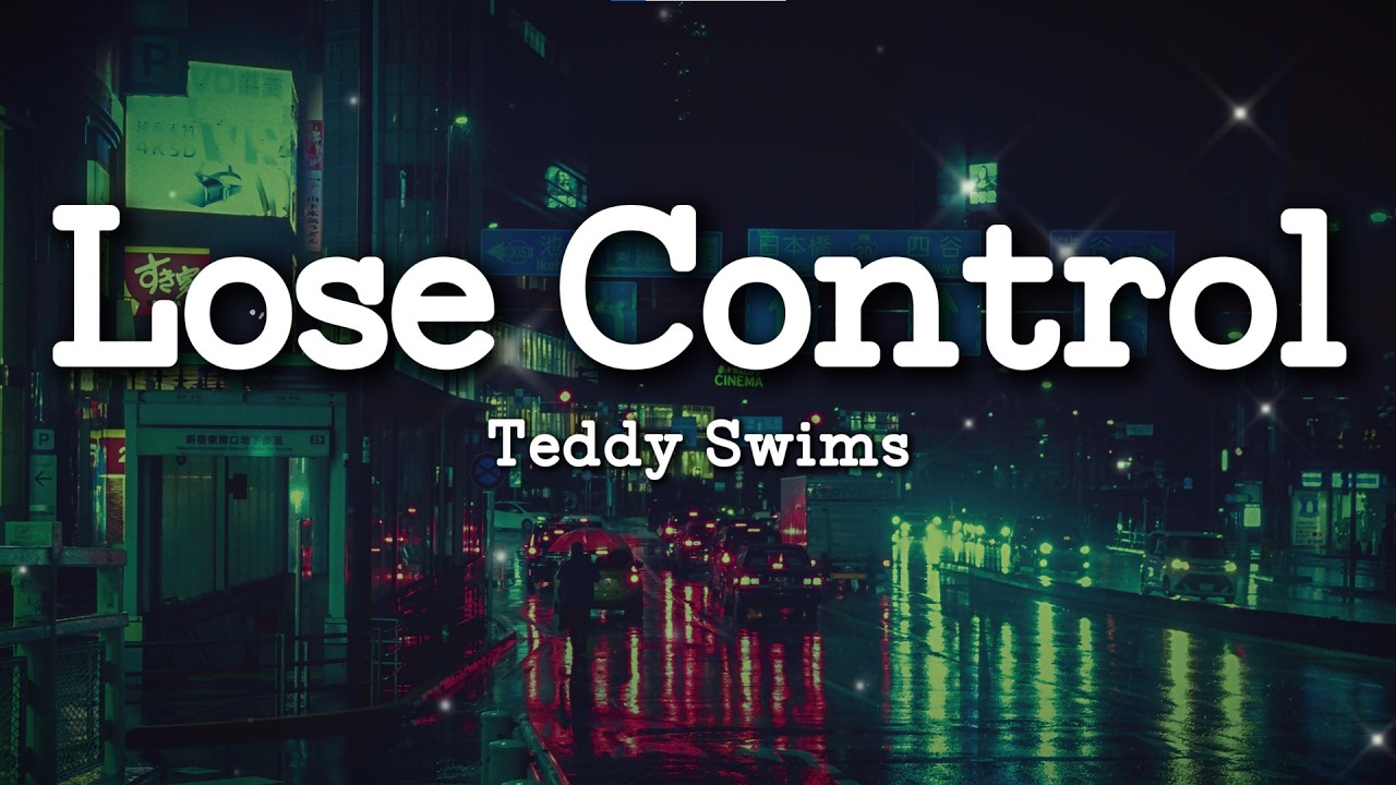 Teddy Swims - Lose Control (Lyrics)