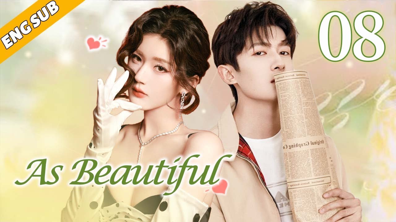 [Eng-Sub] As Beautiful EP08| Everybody Loves Me| Chinese drama| Zhao Lusi, Tong Mengshi
