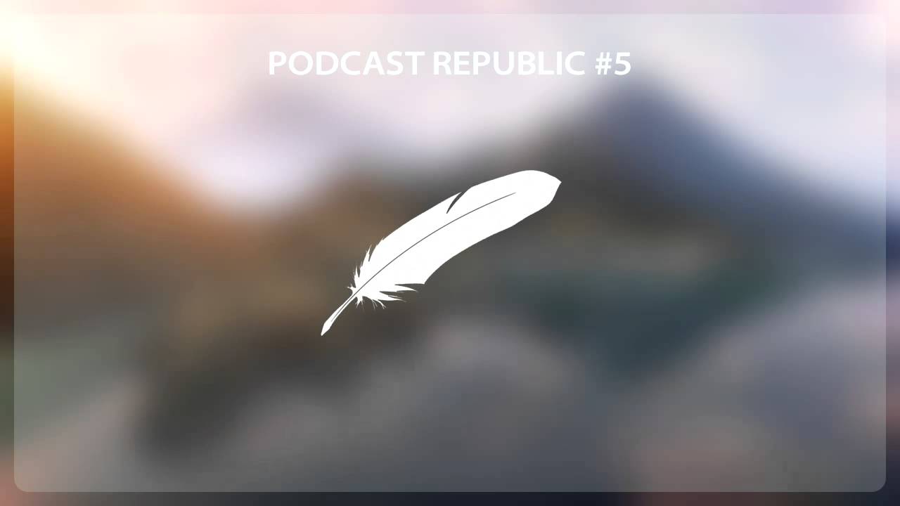 Podcast Republic #5