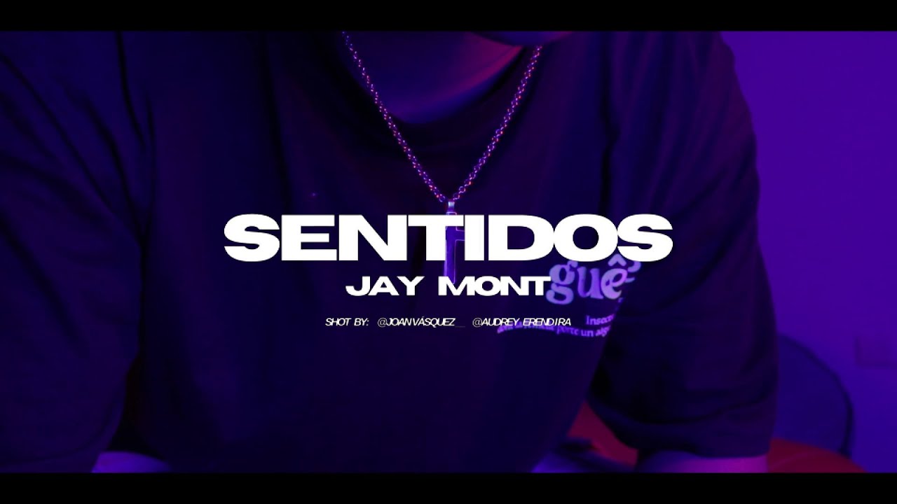 Sentidos - Jay Mont (Video Oficial)