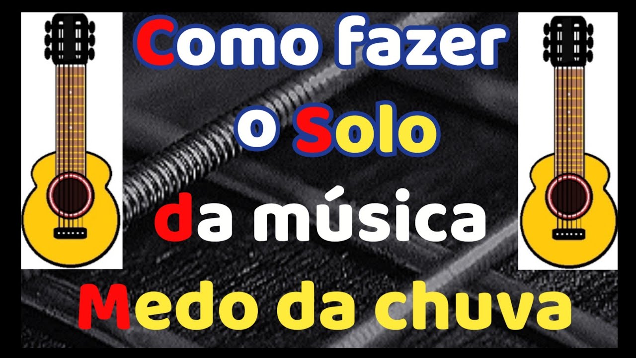 Como fazer de um jeito muito fácil, o solo da música 