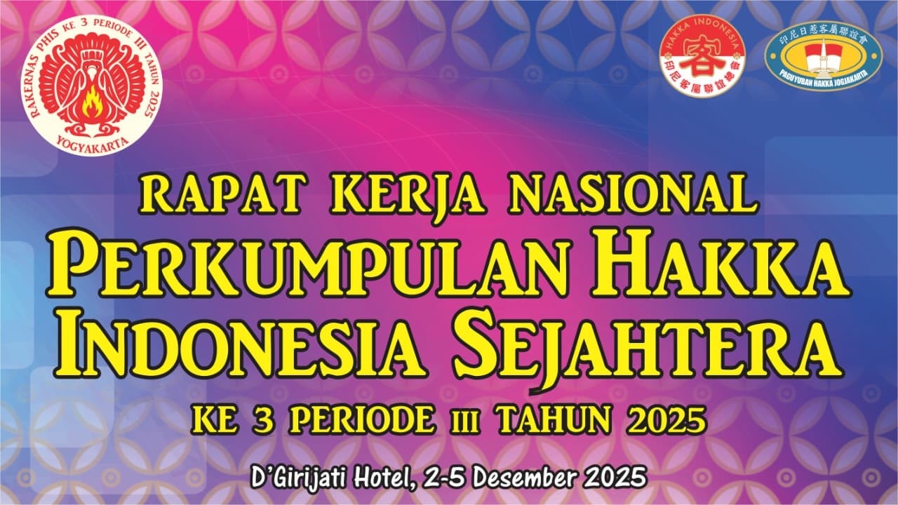 Rapat Kerja Nasional Perkumpulan Hakka Indonesia Sejahtera Ke 3 Periode III Tahun 2025