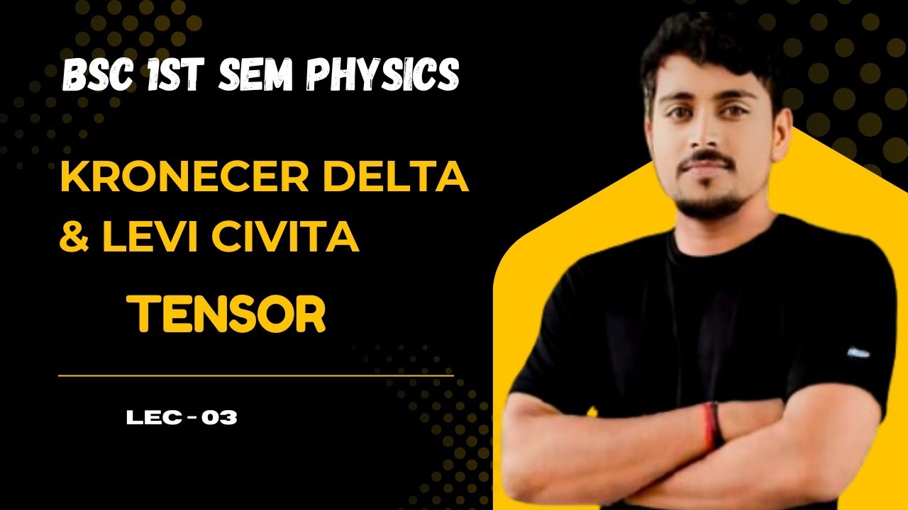 Tensor | Kronecer delta | Levi civita tensor | Bsc 1st semester physics | #tensor #bsc1stsemester 