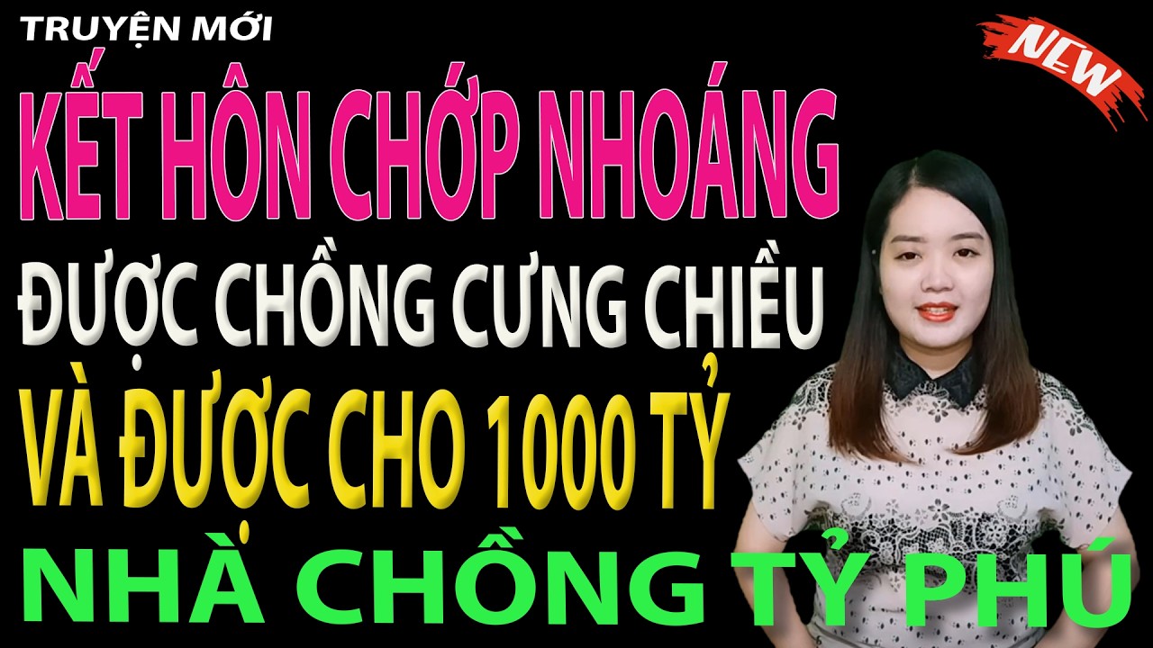hôn nhân chớp nhoáng được chồng cưng chiều hết mực  - tập 1 #mcthanhmai
