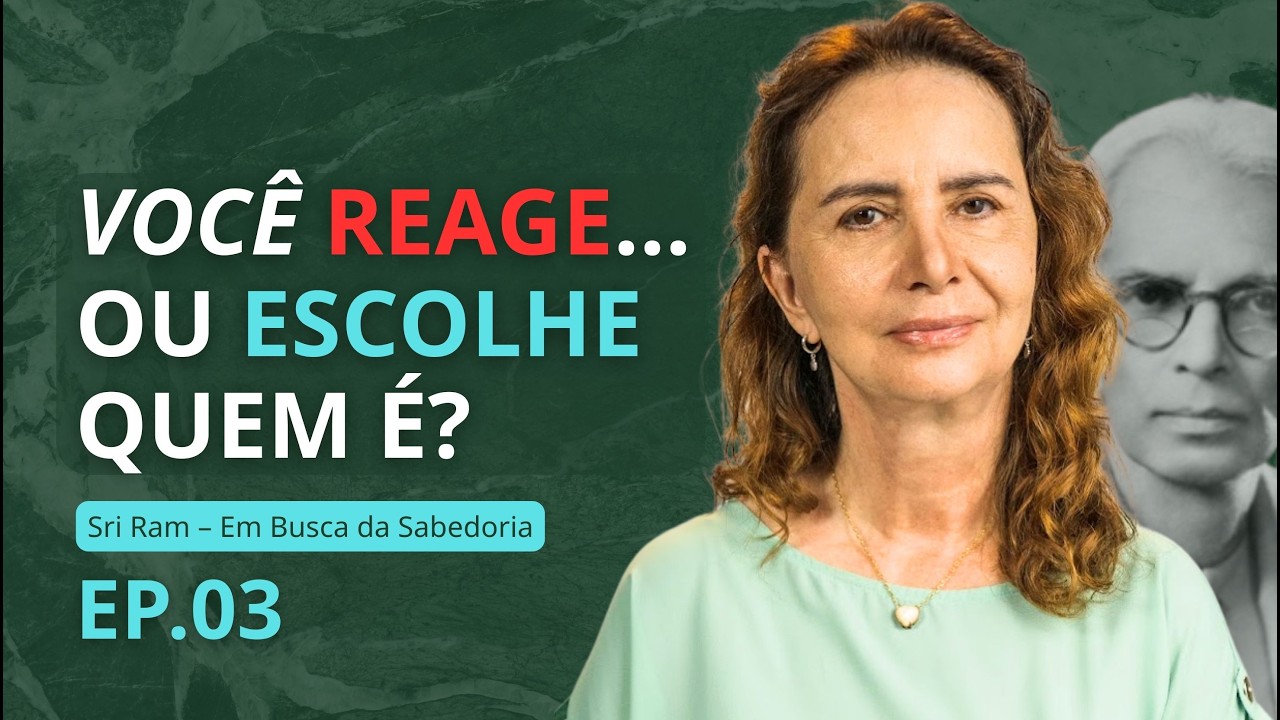 Cap. 3 - Equilíbrio interno e vontade consciente | Em Busca da Sabedoria - Lúcia Helena Galvão