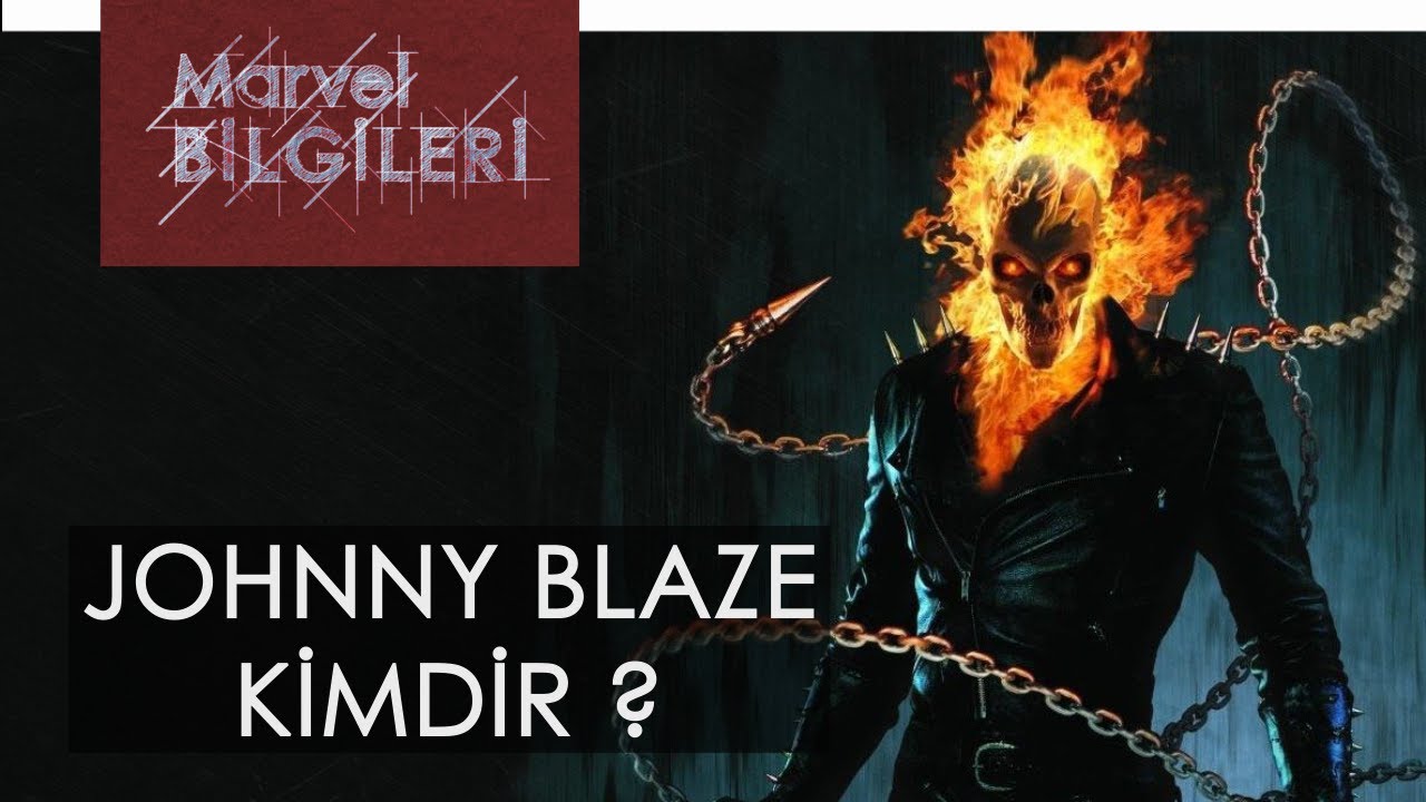 Johnny Blaze Kimdir ? (Ghost Rider Serisi 2. Bölüm)