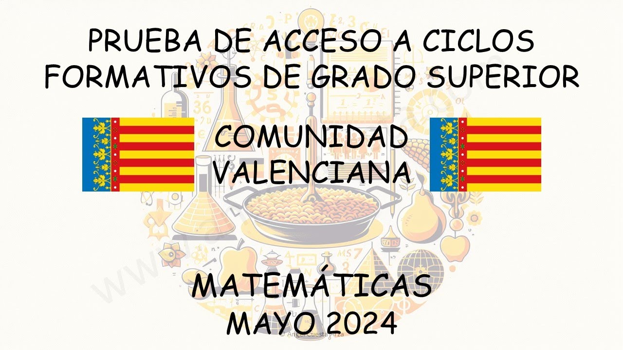 Prueba de acceso al grado Superior Matemáticas, Mayo 2024, Comunidad Valenciana, examen resuelto.
