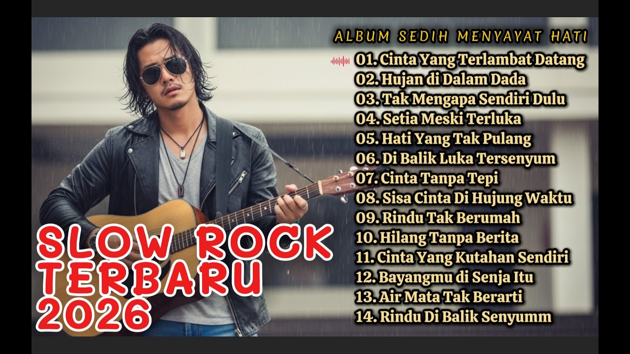 LAGU SLOW ROCK MELAYU TERBARU 2026/Paling Sedih Menyayat Hati/ Slow Melayu/Cinta Yg Terlambat Datang