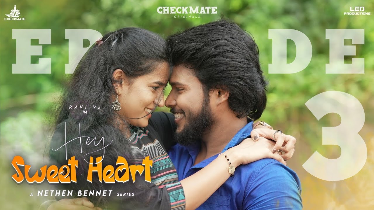 Hey Sweet Heart | Episode 3 | Ravi vj & Haripriya | checkmate | Love Web series | Tamil series