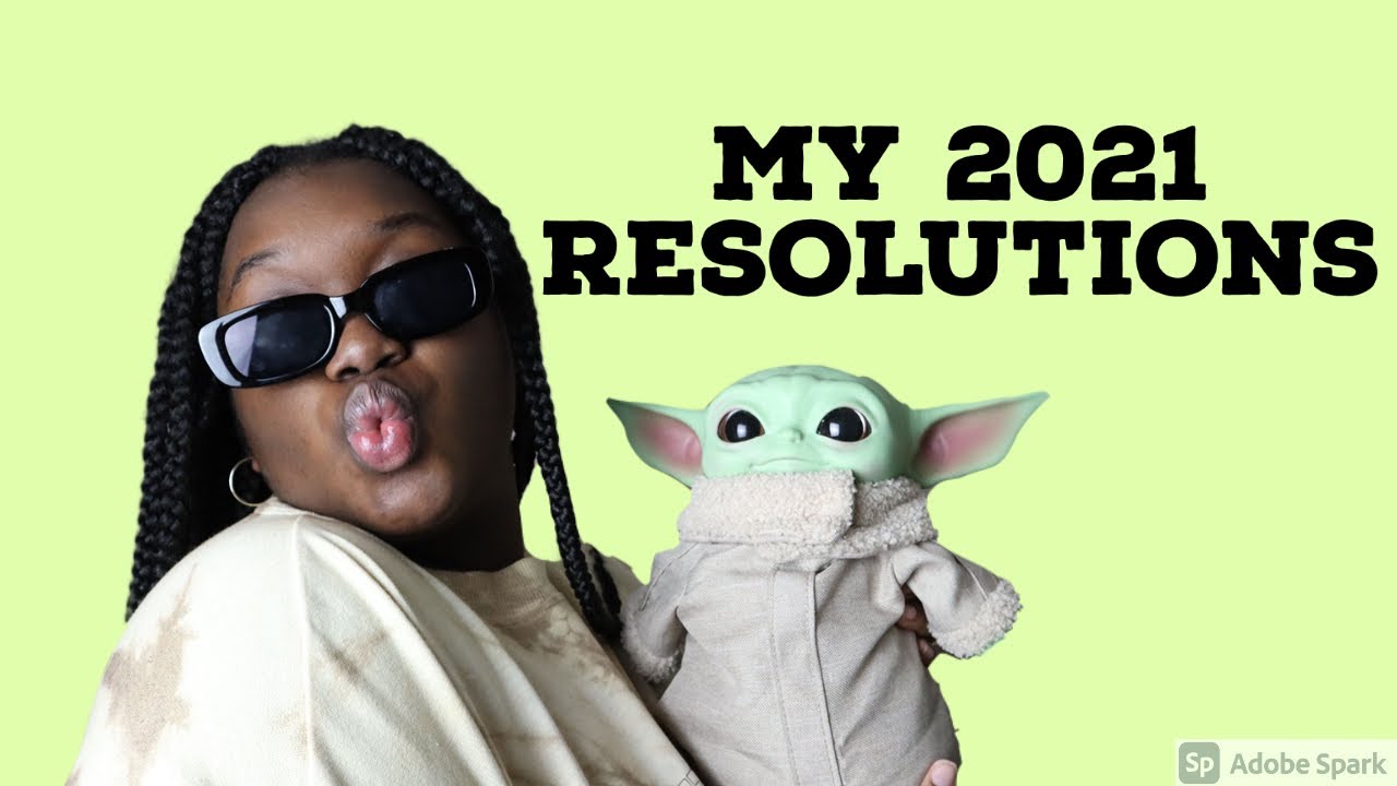 My 2021 Resolutions :)