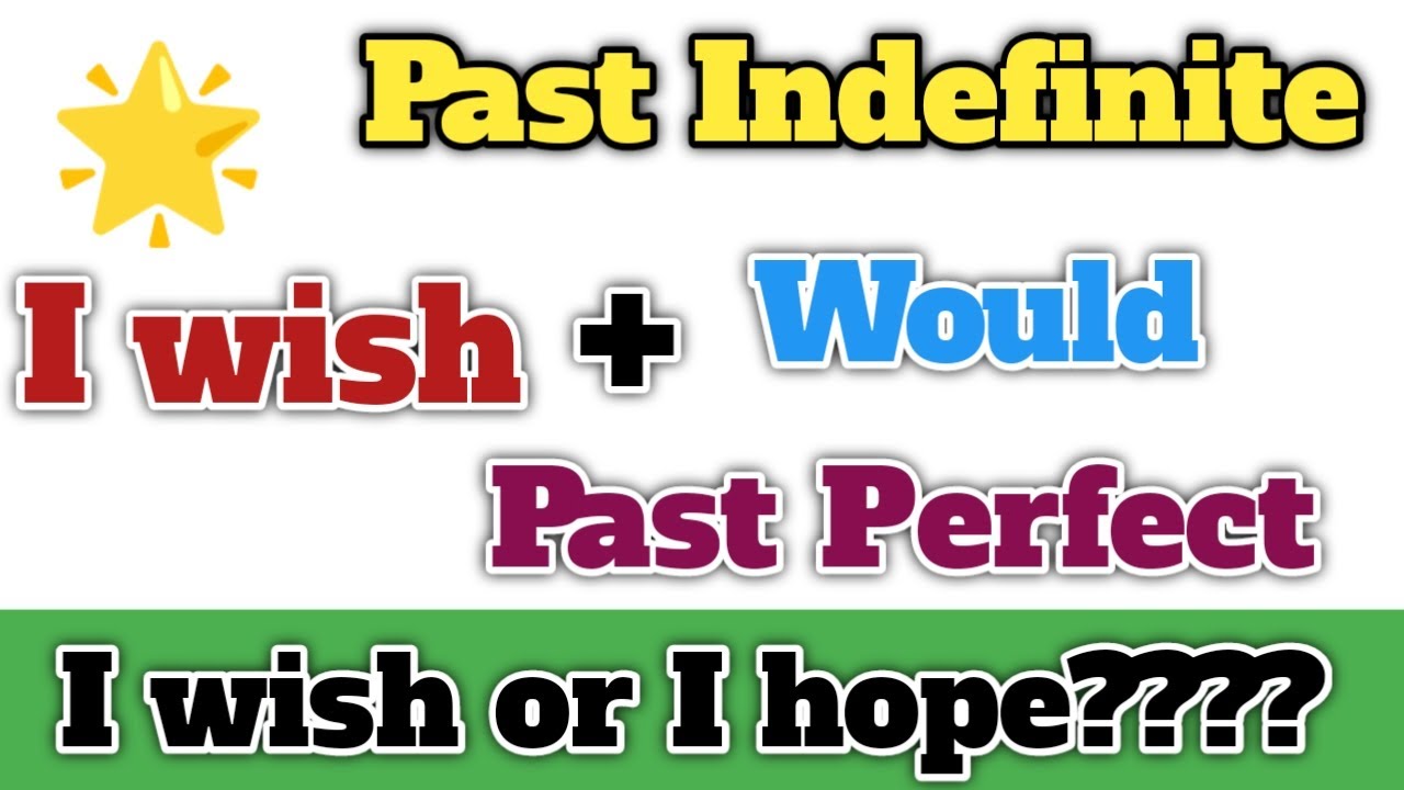 Wish in Present Past and Future | I wish vs I hope