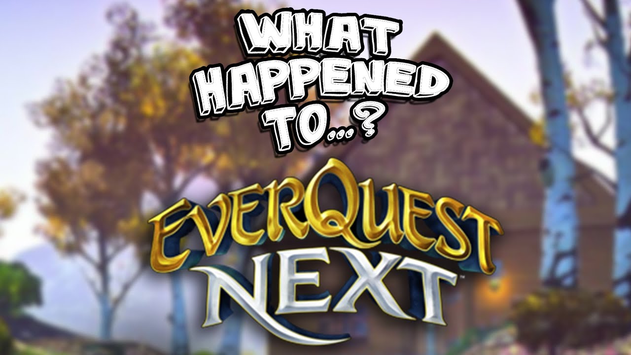 What Happened To EverQuest Next?
