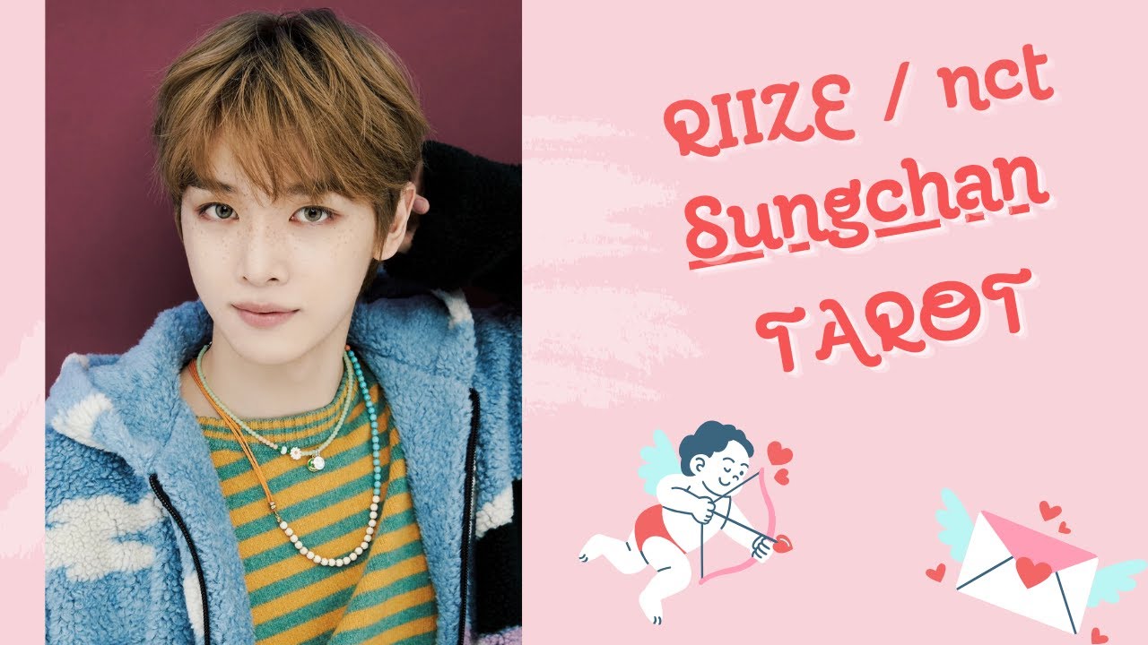 Sungchan (RIIZE) ideal romantic partner tarot reading! Viewers requests for 600 subscribers ♥
