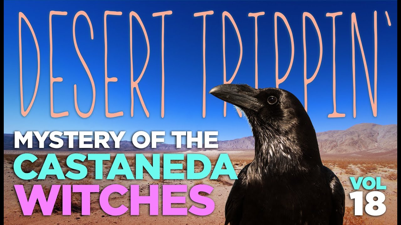 2021 DesertTrippin VOL 18 Mystery of the Castaneda Witches