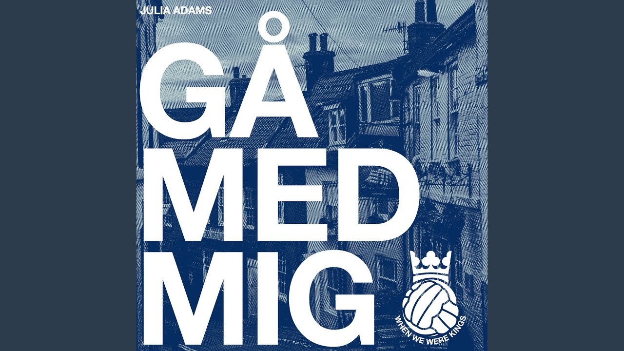 G&aring; med mig (When We Were Kings)