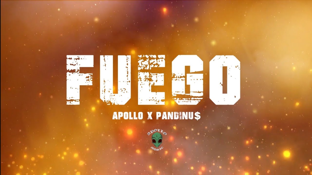 Apollo - FUEGO Ft. Pandinu$