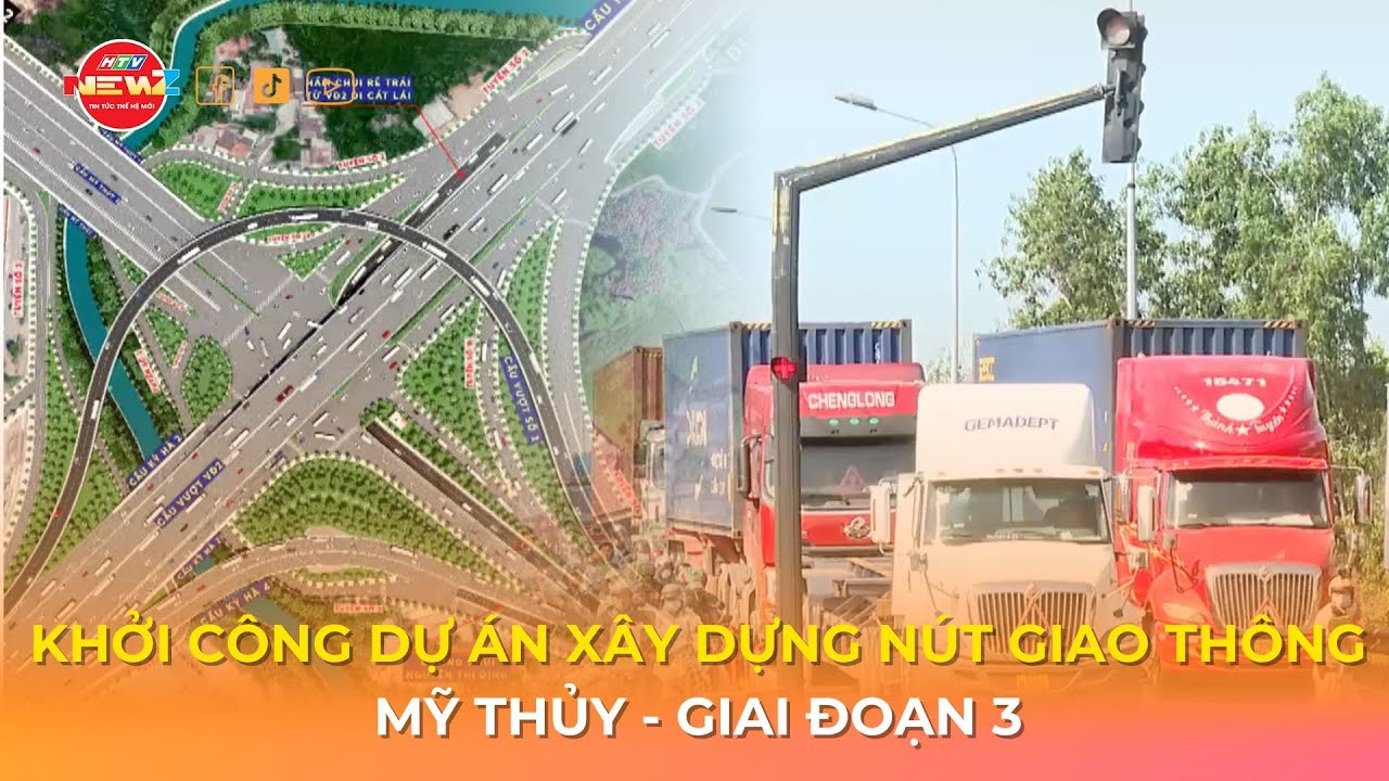 KHỞI CÔNG DỰ ÁN XÂY DỰNG NÚT GIAO THÔNG MỸ THỦY - GIAI ĐOẠN 3