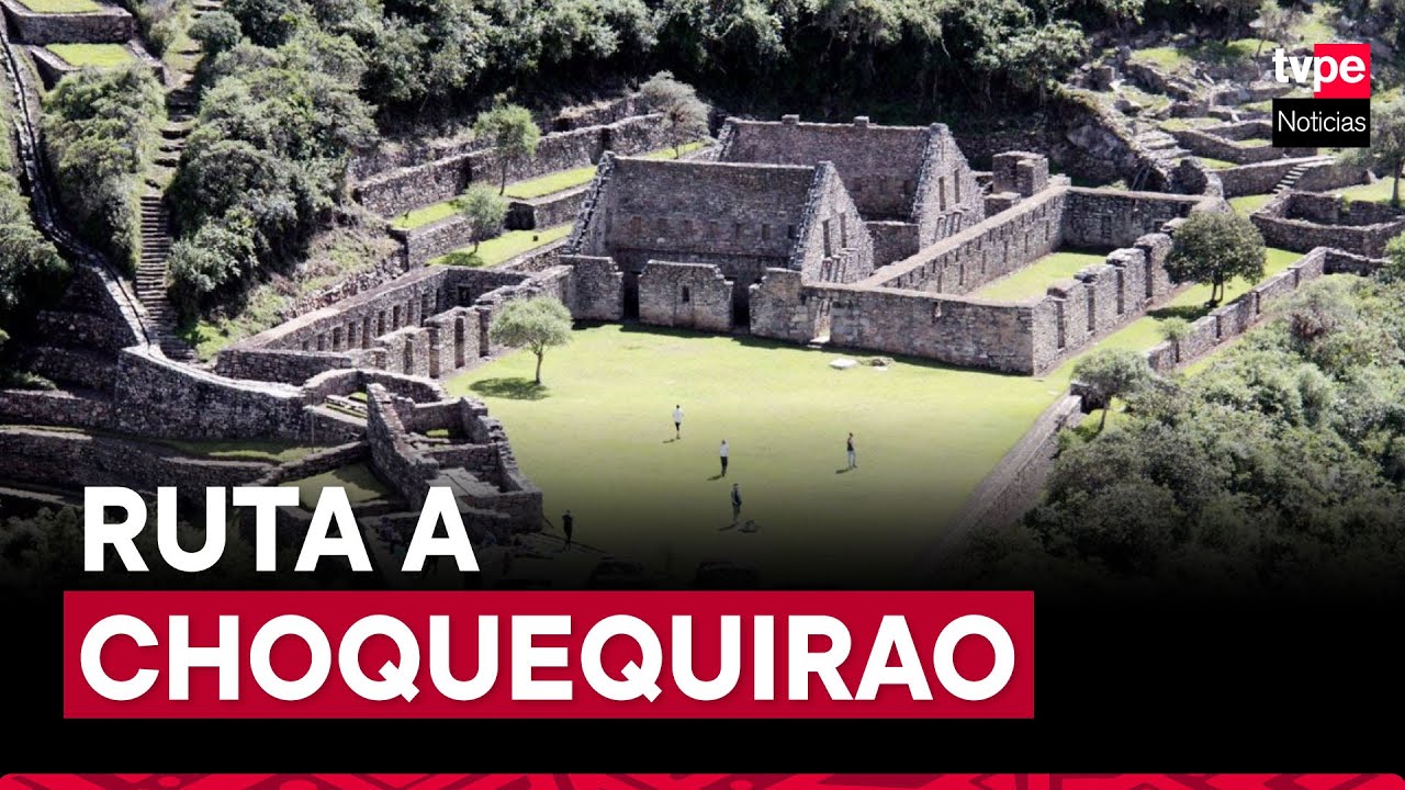 Choquequirao: así es la ruta para llegar a la 