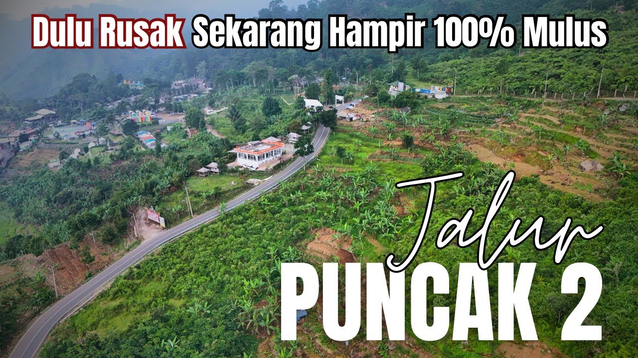 The route through Puncak 2 is now smooth and there are lots of tourist attractions.