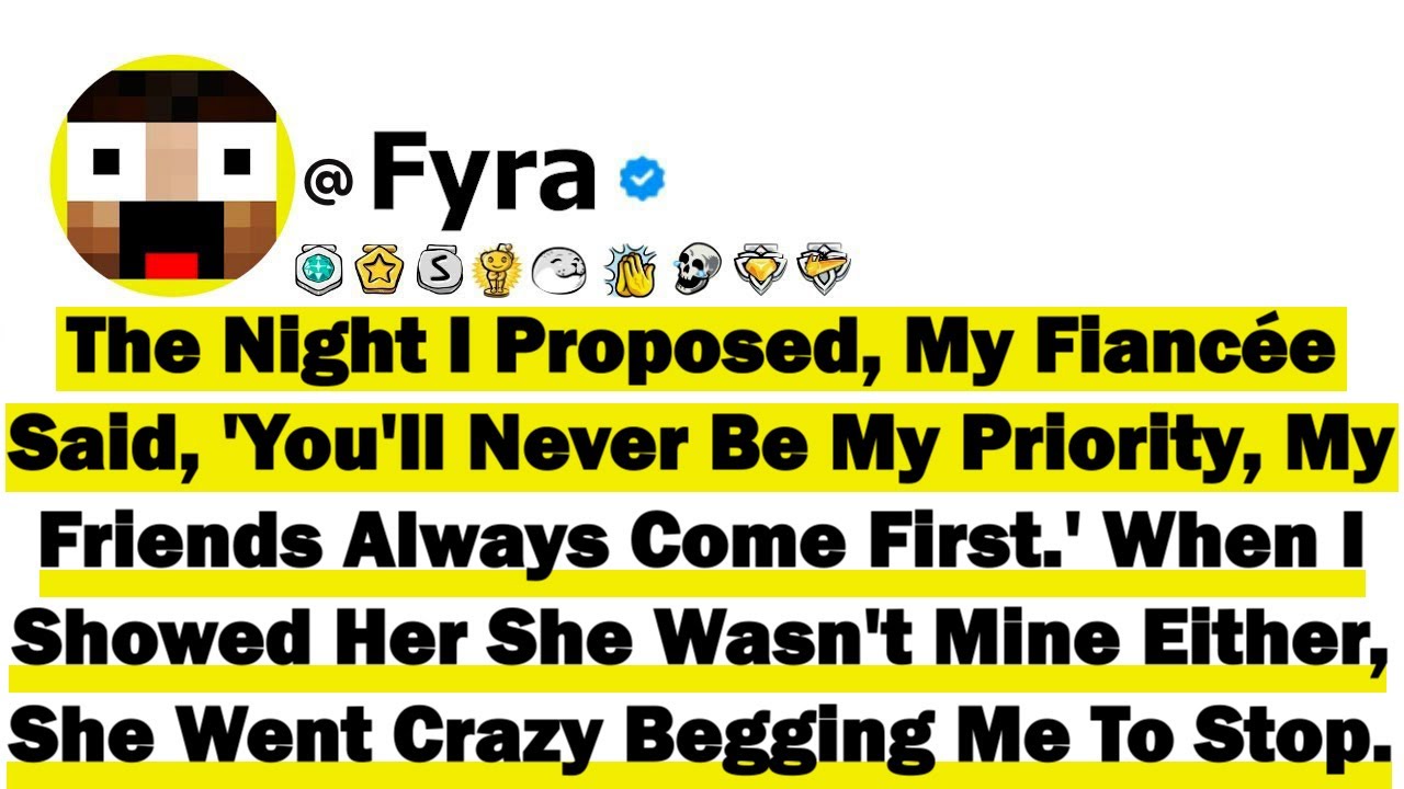 The Night I Proposed, My Fiancée Said, 'You'll Never Be My Priority, My Friends Always Come First'..