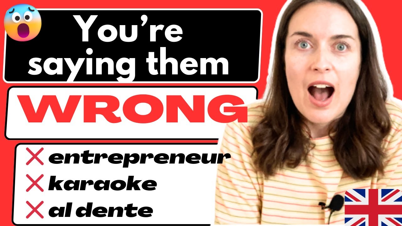 16 foreign words you’re (probably) saying WRONG in English