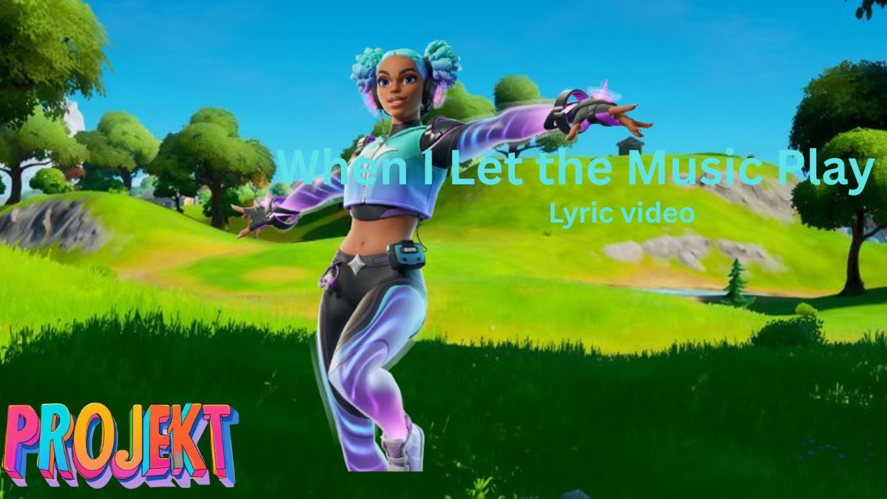 Fortnite - When I Let the Music Play | Lyric Video