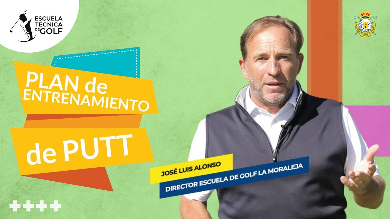 Plan de Entrenamiento del Putt, con Jos&eacute; Luis Alonso