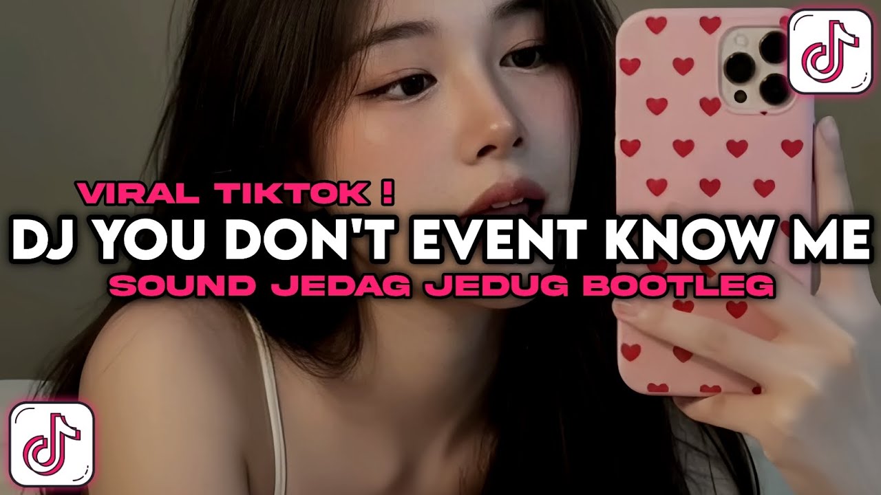 DJ YOU DON'T EVENT KNOW ME BOOTLEG | SOUND JEDAG JEDUG VIRAL TIKTOK 2026 BY IMAM SIDIK 