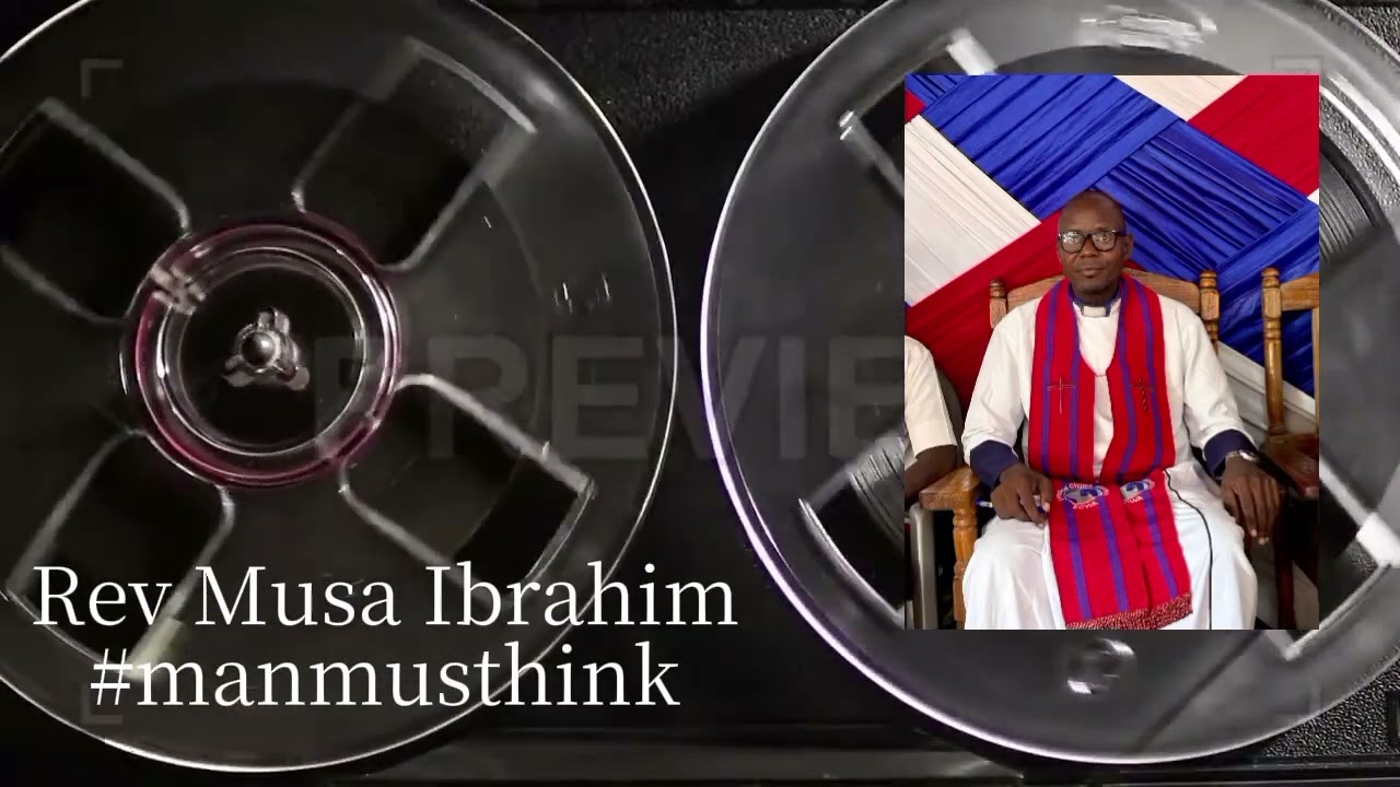 REV Musa Ibrahim . YOBE ECCLESIA.#northernnigeria #manmusthink 
