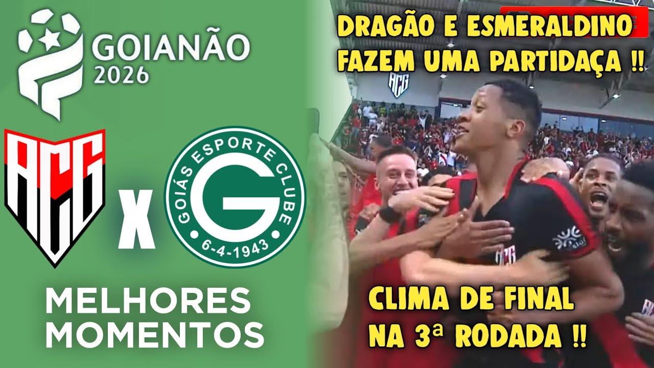 Atletico GO x Goias - Melhores Momentos - Gols - Goian&atilde;o 2026 - 3&ordf; Rodada