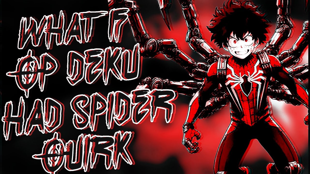 What If Deku Had a Spider Quirk?