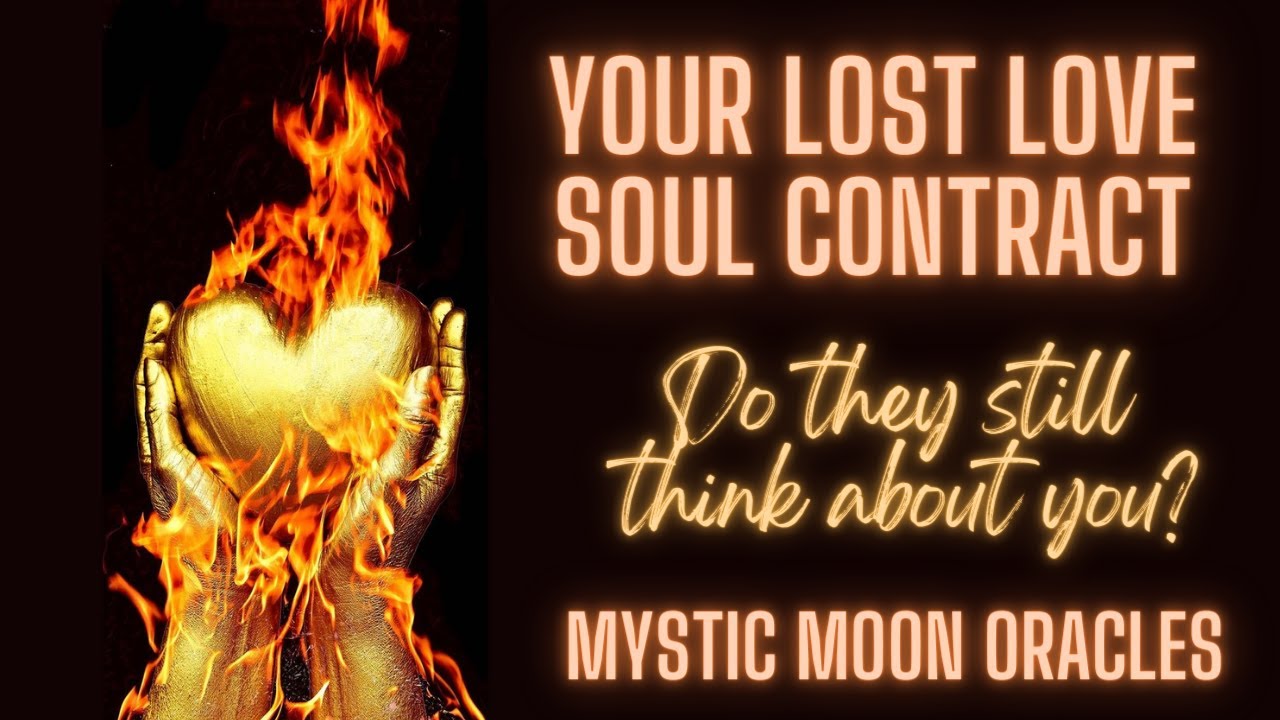 DO THEY STILL THINK ABOUT YOU? ♥️♥️♥️ Your LOST LOVE Soul Contract 🔥 TIMELESS MESSAGES ♥️♥️♥️