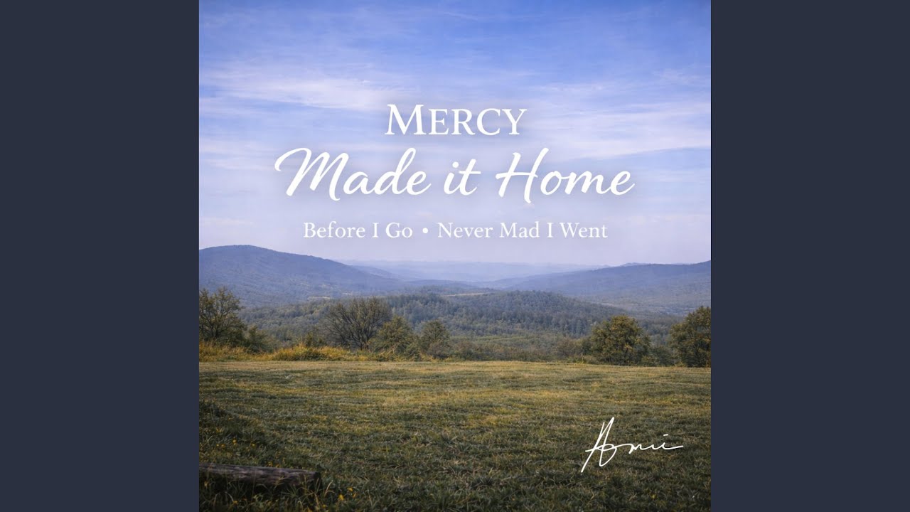 Mercy Made It Home