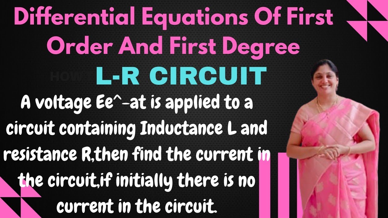 L-R CIRCUITS - Differential Equations of first order -Problems -solved simply