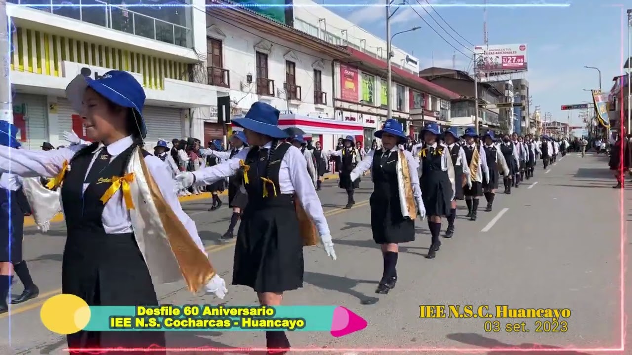 Desfile 60 Aniversarios IEE N.S. Cocharcas ✅ 03 set 2023, Huancayo