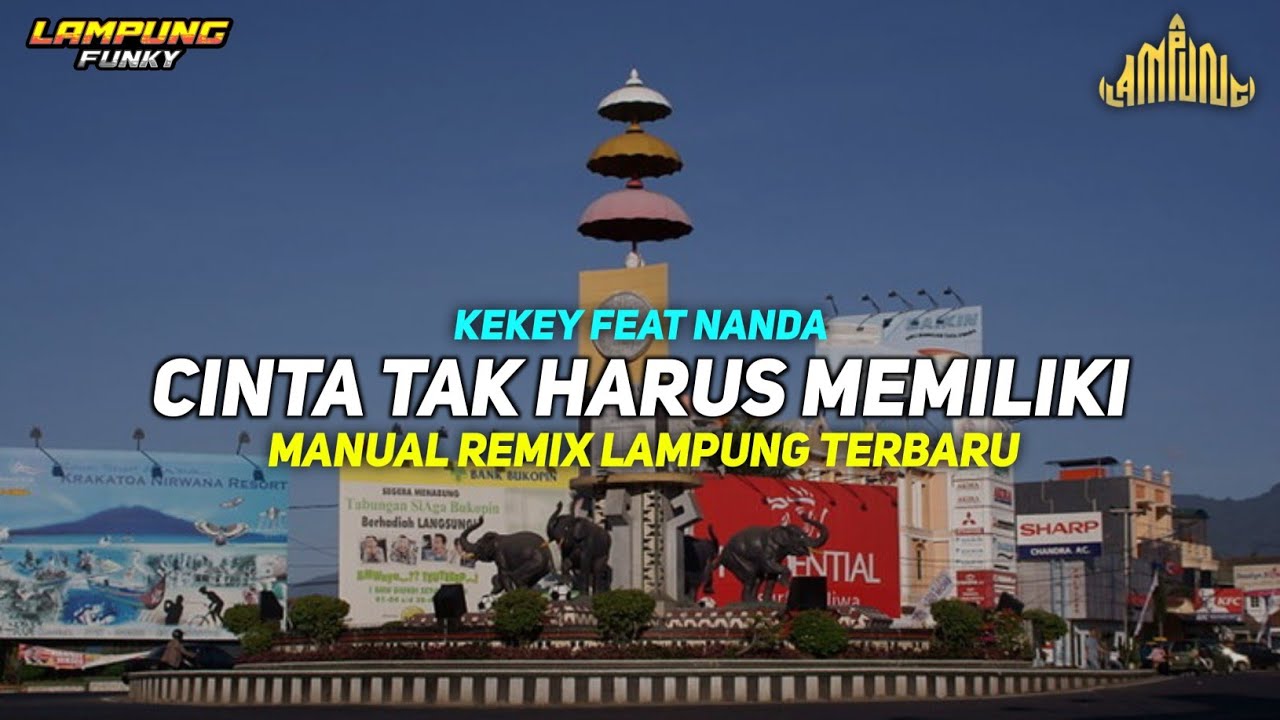 CINTA TAK HARUS MEMILIKI - KEKEY FT NANDA || Manual Remix Lampung Viral Terbaru 2026