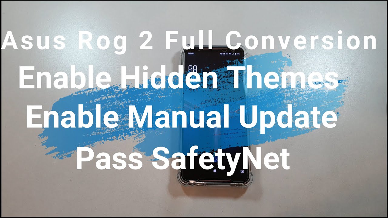 Guide for Asus Rog 2 Tencent Edition to Full Global Rom Conversion, enable Themes, pass SafetyNet