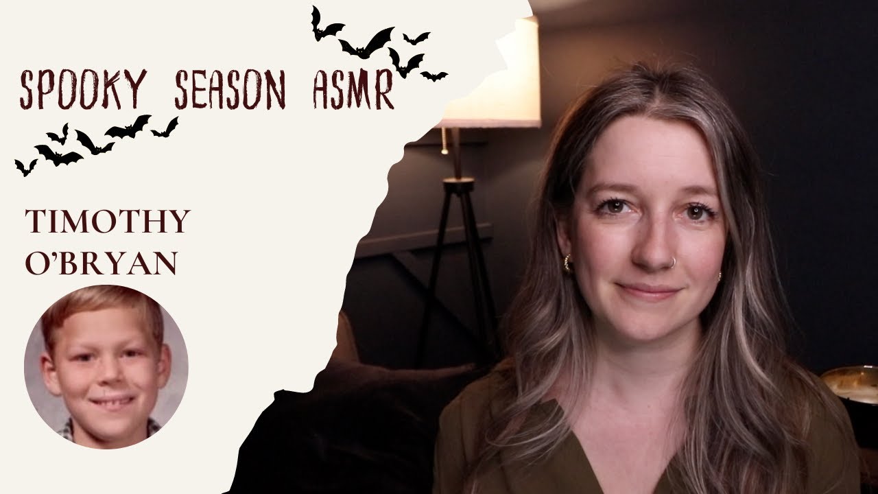 Spooky Season True Crime ASMR - Timothy O’Bryan