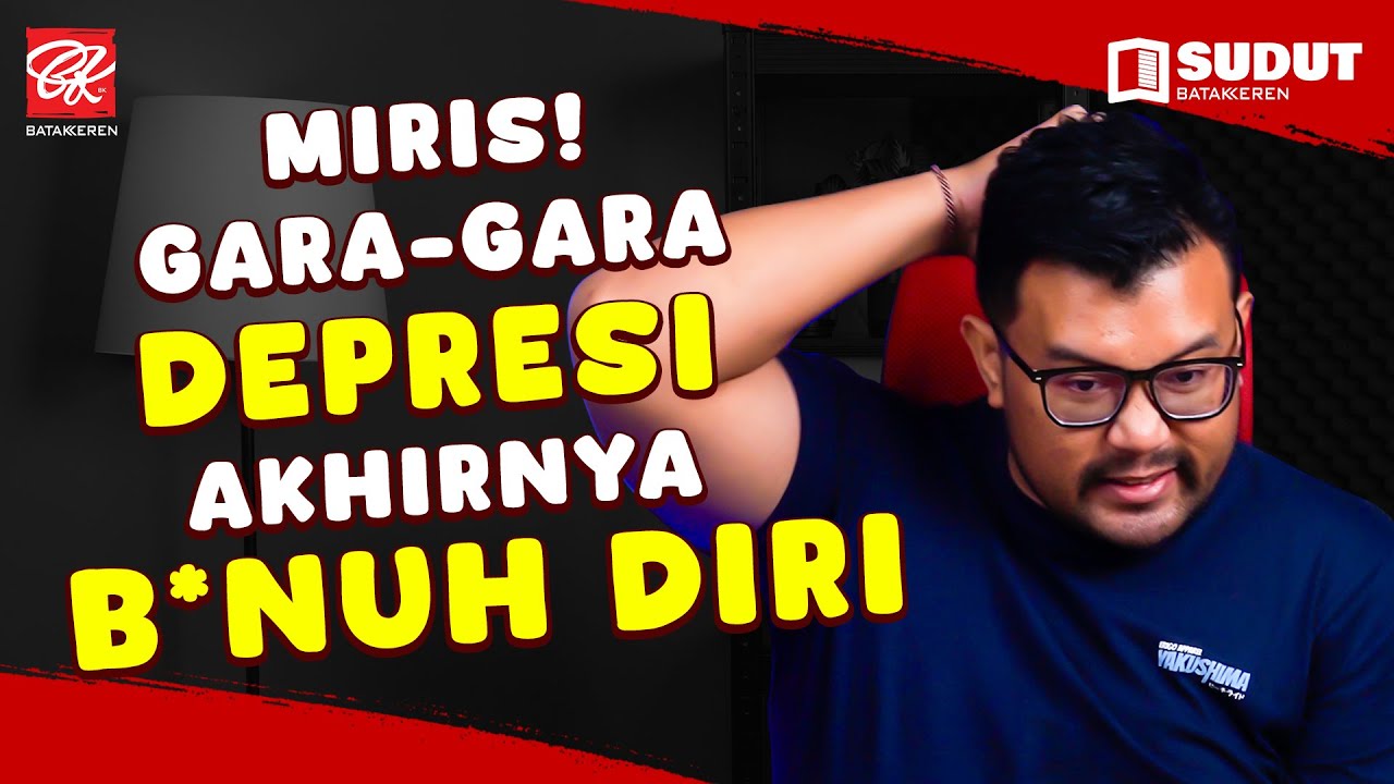 SUDUT BK | CURHAT SEBELUM B*NUH DIRI, MENTAL HEALTH GA BISA SEMBUH? #BATAKKEREN