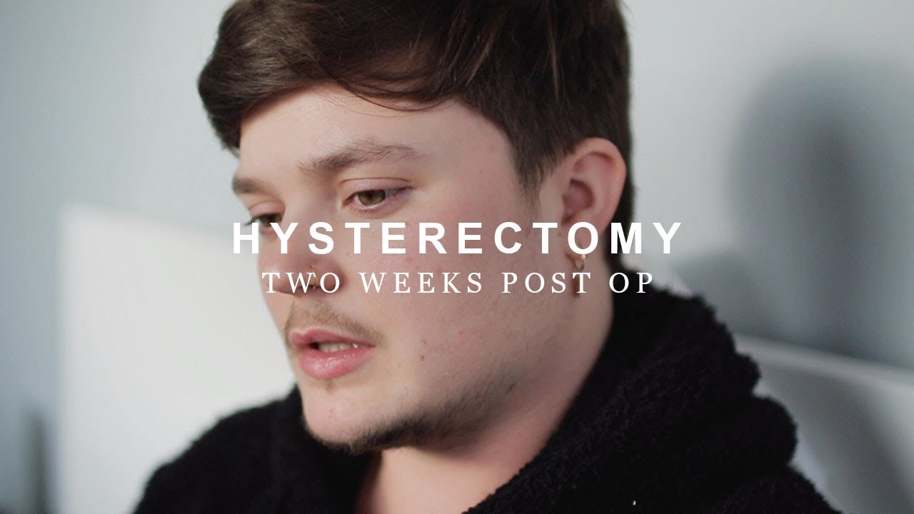 Two Weeks Post Hysterectomy | FTM