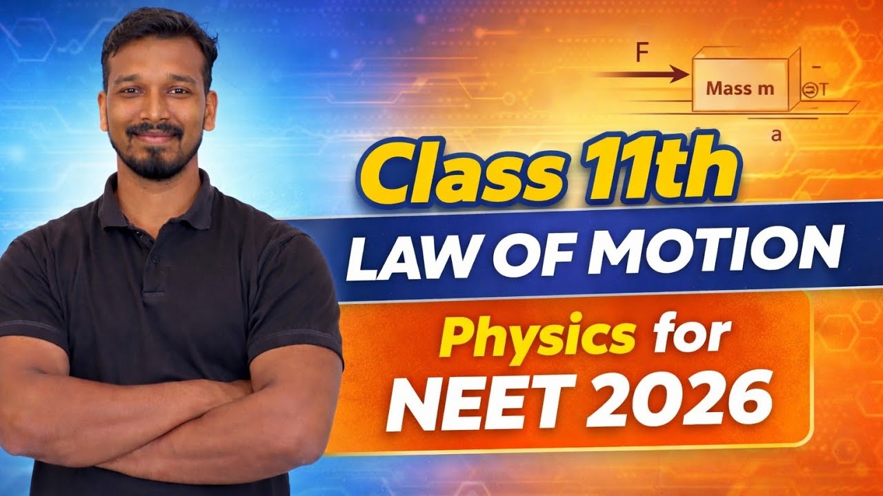 Class 11 Physics | Laws of Motion  Chapter | NEET 2026 Preparation | Newton’s Laws Explained