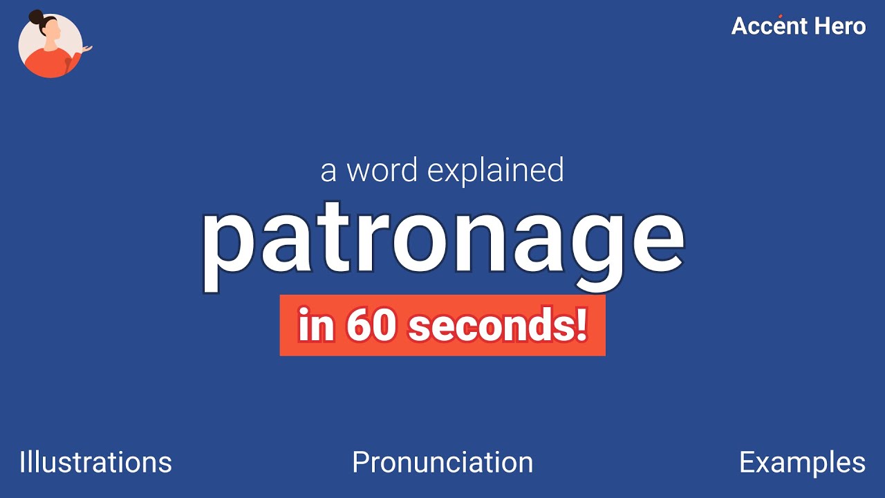 PATRONAGE - Meaning and Pronunciation