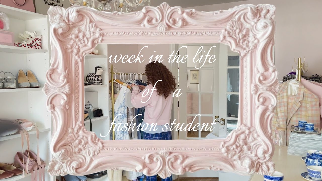 week in the life of a fashion student