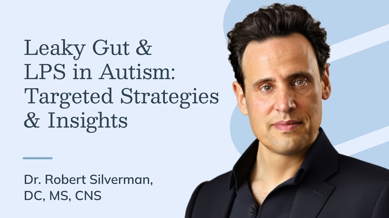 Leaky Gut & LPS in Autism: Targeted Strategies and Insights