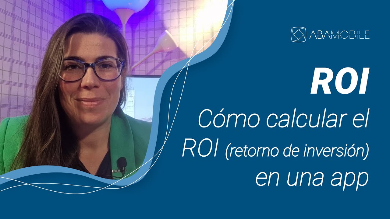 Fórmula ROI App: Cómo Calcular el Retorno de la Inversión en una Aplicación Móvil