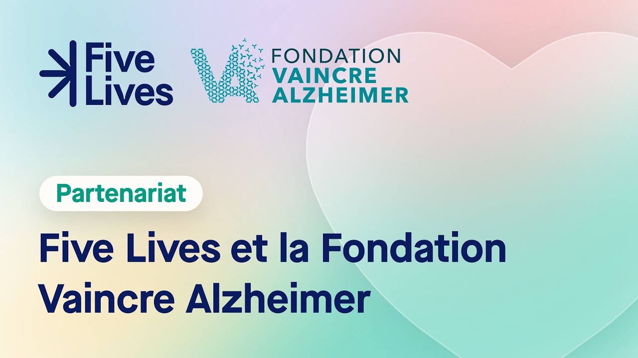 Five Lives et la Fondation Vaincre Alzheimer unissent leurs forces