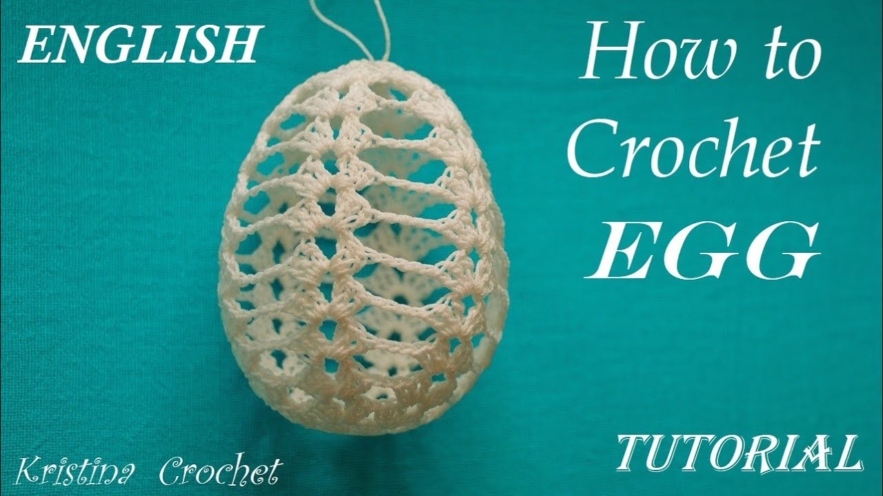 How to Crochet Egg TUTORIAL (English)