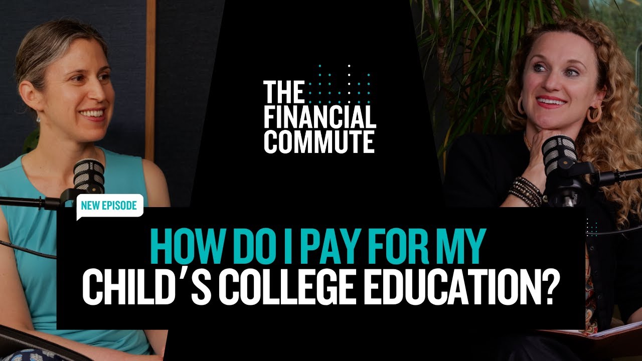 Как оплатить обучение ребёнка в колледже? | The Financial Commute (Эпизод 159)