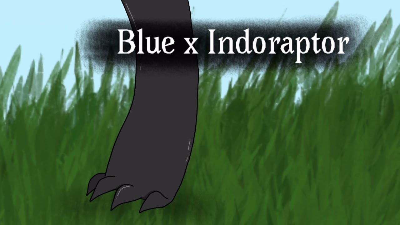 Blue x Indoraptor  EP1 S1 (remake)