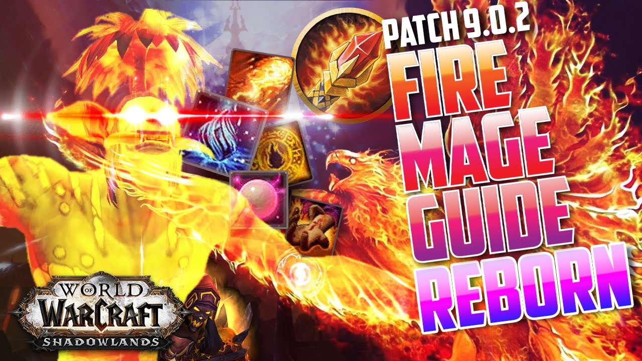 FIRE MAGE REBORN GUIDE | An update on the best rotation, legendaries, talents & more in Shadowlands